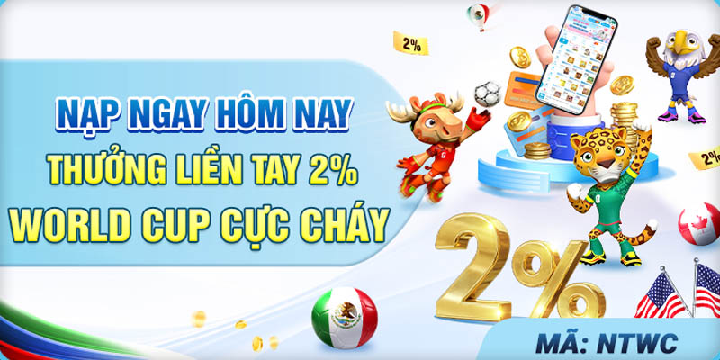 Tổng Quan Chương Trình Thưởng 2% Tiền Nạp World Cup